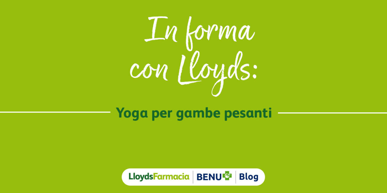 VIDEO | In forma con Lloyds: Yoga per gambe pesanti
