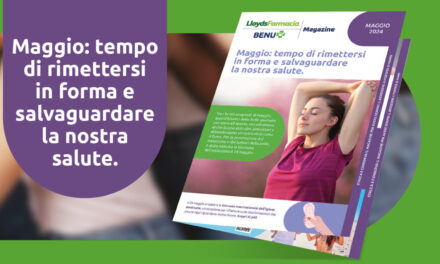 Magazine – Maggio: tempo di rimettersi in forma e salvaguardare la nostra salute