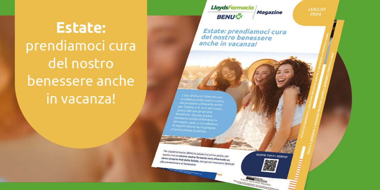 Magazine – Luglio | Estate: prendiamoci cura del nostro benessere anche in vacanza!