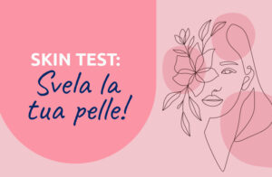 Skin test: svela la tua pelle